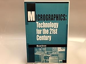 Micrographics : Technology for the Twenty-First Century