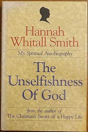 The Unselfishness of God: My Spiritual Autobiography