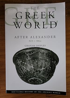 THE GREEK WORLD AFTER ALEXANDER 323-30 BC