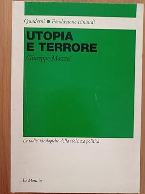 Utopia e terrore. Le radici ideologiche della violenza politica