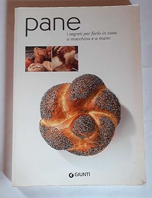 Pane. I segreti per farlo in casa, a macchina e a mano