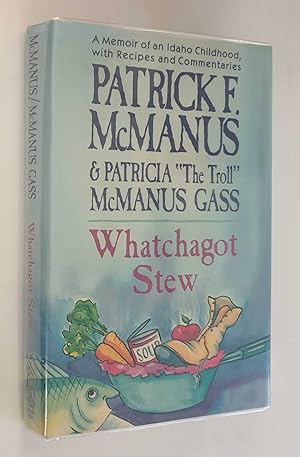 Whatchatgot Stew: Memoir of an Idaho Childhood