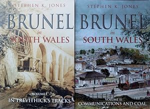 BRUNEL IN SOUTH WALES Volumes I & II