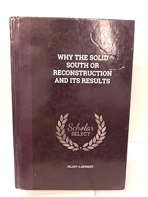 Why the Solid South or Reconstruction and Its Results