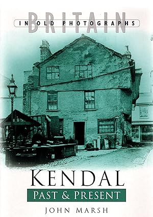 Kendal Past & Present