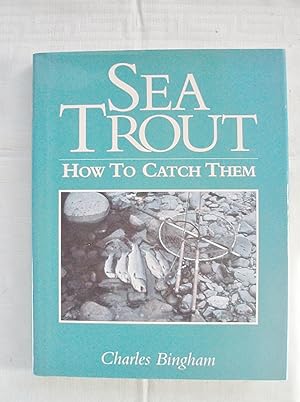 Sea Trout How to Catch Them.