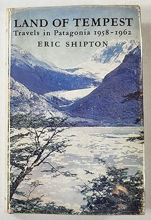 Land of Tempest: Travels in Patagonia 1958-62