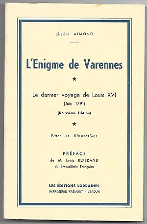 L'Énigme de VARENNES le dernier voyage de LOUIS XVI - juin 1791