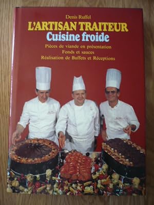 L'artisan traiteur Cuisine froide: Volume 4, Pièces de viande en présentation, fonds et sauces, r...