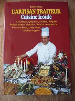 L'artisan traiteur Cuisine froide: Volume 3, Croustades, Quenelles, Soufflés, Beignets, Petites e...
