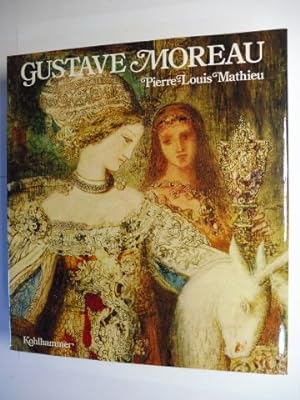GUSTAVE MOREAU *. Leben und Werk mit Oeuvre-Katalog (Monographie und Werkverzeichnis).