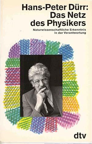 Das Netz des Physikers : naturwissenschaftliche Erkenntnis in der Verantwortung ; mit einem Nachw...