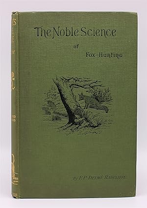 THE NOBLE SCIENCE: A FEW GENERAL IDEAS ON FOX-HUNTING (Two Volumes)