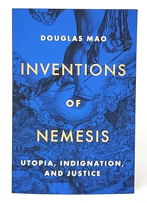 Inventions of Nemesis: Utopia, Indignation, and Justice