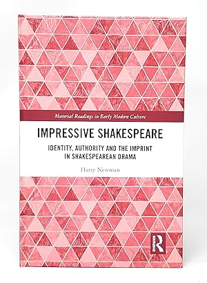 Impressive Shakespeare: Identity, Authority and the Imprint in Shakespearean Drama