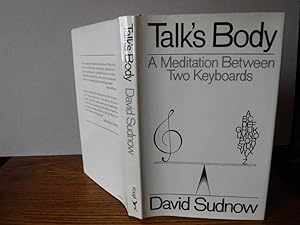Talk's Body: A Meditation Between Two Keyboards