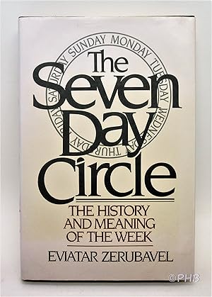 The Seven Day Circle: The History and Meaning of the Week