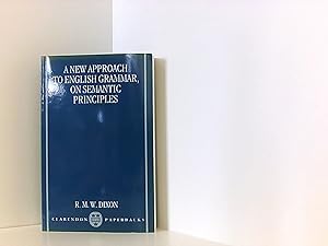 A New Approach to English Grammar, on Semantic Principles (Clarendon Paperbacks)
