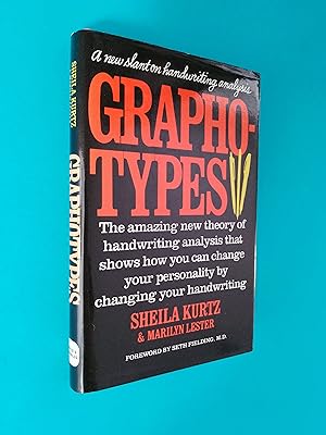 Graphotypes: The Amazing New Theory of Handwriting Analysis That Shows How You Can Change Your Pe...