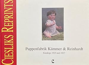 Puppenfabrik Kämmer & Reinhardt. Kataloge 1925 und 1927. Ciesliks Reprints.