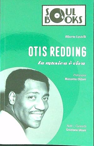 Otis Redding. La musica e' viva