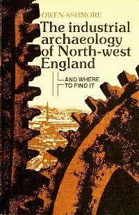 THE INDUSTRIAL ARCHAEOLOGY OF NORTH-WEST ENGLAND