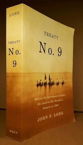 Treaty No. 9: Making the Agreement to Share the Land in Far Northern Ontario in 1905 -(Rupert's L...