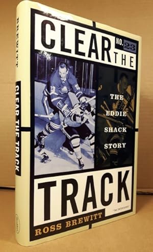 Clear the Track: The Eddie Shack Story -(SIGNED)-