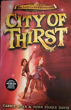 City of Thirst (The Map to Everywhere, 2) [SIGNED UNCORRECTED PROOF]