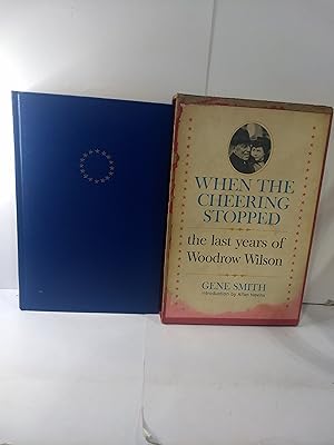 When the Cheering Stopped: The Last Years of Woodrow Wilson (SIGNED)