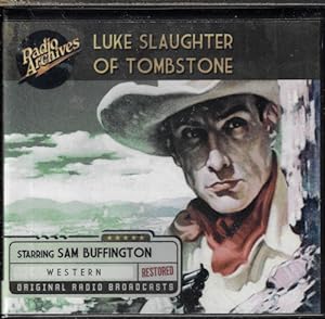 LUKE SLAUGHTER OF TOMBSTONE (Radio Shows)