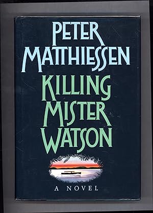 Killing Mister Watson / A Novel (SIGNED)