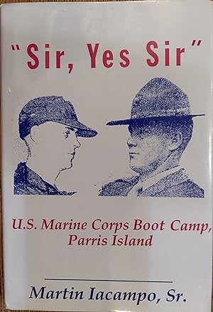 Sir, Yes Sir : U.S. Marine Corps Book Camp, Parris Island