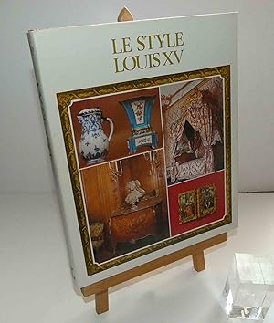 Le style Louis XV. Collection Les grands styles. Baschet et Cie.