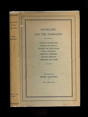 BAUDELAIRE AND THE SYMBOLISTS: FIVE ESSAYS BY PETER QUENNELL [First edition in original pre-war d...