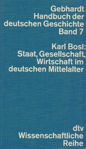 Staat, Gesellschaft, Wirtschaft im deutschen Mittelalter. Handbuch der deutschen Geschichte ; Bd....