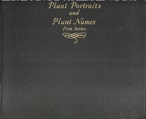 PLANT PORTRAITS AND PLANT NAMES, THE MEANINGS AND PRONUNCIATION, FIRST SERIES A-K.