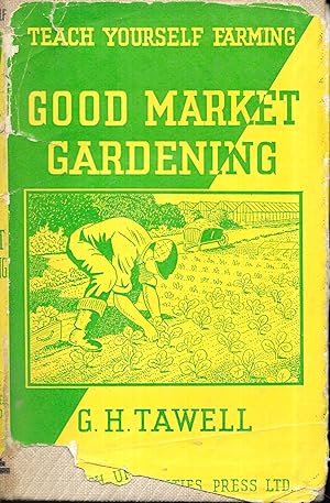 GOOD MARKET GARDENING, OR THE ART OF THE COMMERCIAL HORTICULTURE