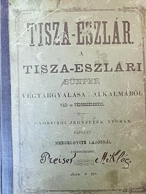 [Tisza-Eszlár. (Daily Bulletin.) Based on the Shorthand Notes Recorded During the Trial, Publishe...