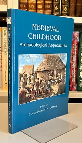 Medieval Childhood: Archaeological Approaches (Childhood in the Past: Monograph Series 3)