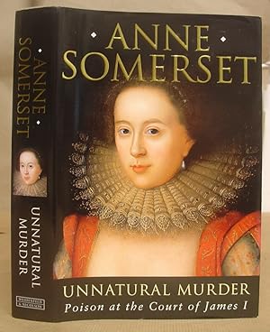 Unnatural Murder - Poison At The Court Of James I