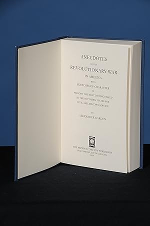 ANECDOTES OF THE REVOLUTIONARY WAR IN AMERICA with Sketches of Character of Persons the Most Dist...
