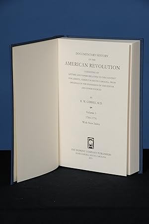 DOCUMENTARY HISTORY OF THE AMERICAN REVOLUTION Consisting of Letters and Papers Relating to the C...