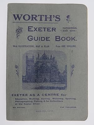 WORTH'S EXETER CATHEDRAL AND CITY GUIDE BOOK With Lllustrations, Map & Plan