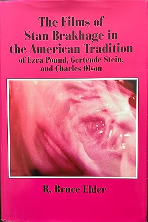The Films of Stan Brakhage in the American Tradition of Ezra Pound, Gertrude Stein and Charles Olson