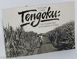 To a land called Tengoku: One Hundred Years of the Japanese in Hawaii