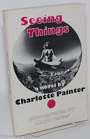 Seeing things; a novel