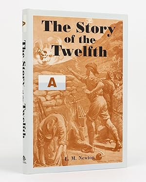 The Story of the Twelfth. A Record of the 12th Battalion AIF, during the Great War of 1914-1918