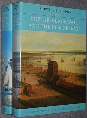 Poplar, Blackwall and the Isle of Dogs : the Parish of All Saints (Survey of London ; v. 43 & 44)