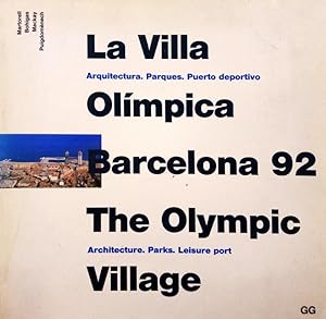 LA VILLA OLÍMPICA, BARCELONA 92. THE OLYMPIC VILLAGE, BARCELONA 92.